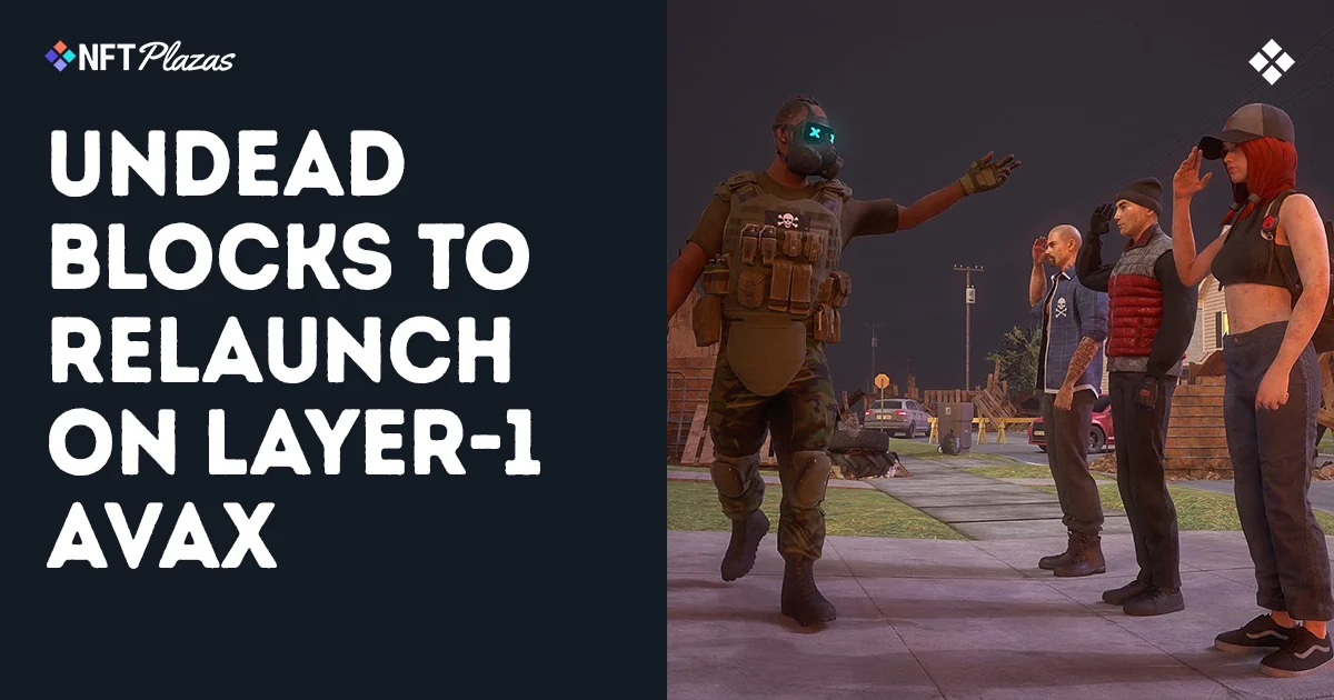 Undead Blocks to Relaunch on Avalanche, $UNDEAD to be Added to Bridge